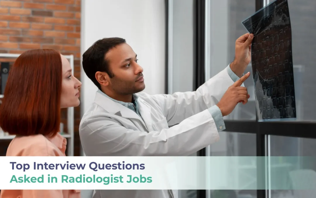 Top Interview Questions Asked in Radiologist Jobs