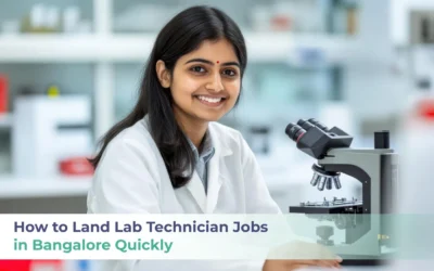 How to Land Lab Technician Jobs in Bangalore Quickly