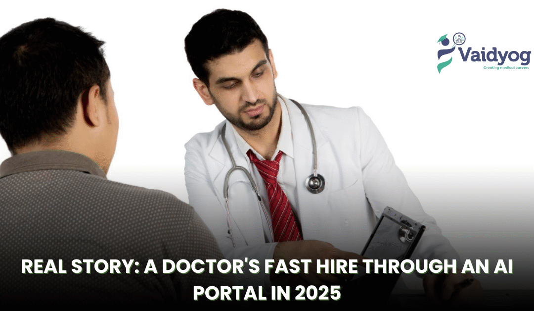 Real Story: A Doctor’s Fast Hire Through an AI Portal in 2025