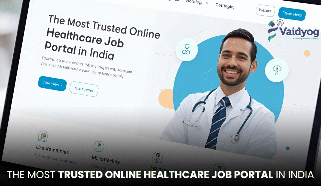 The Most Trusted Online Healthcare Job Portal in India: Why VAIDYOG Stands Out