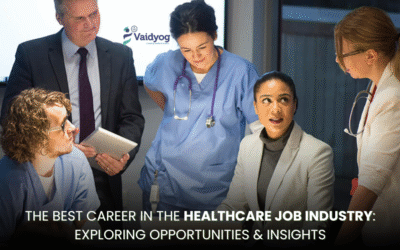 The Best Career in the Healthcare Job Industry: Exploring Opportunities and Insights