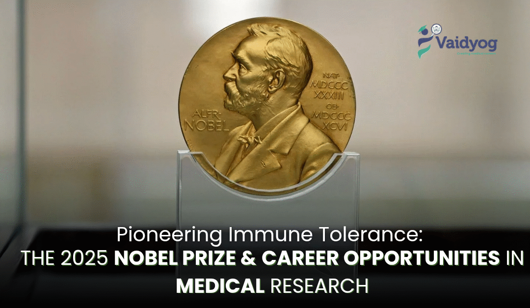 Pioneering Immune Tolerance: The 2025 Nobel Prize and Career Opportunities in Medical Research | medical field career