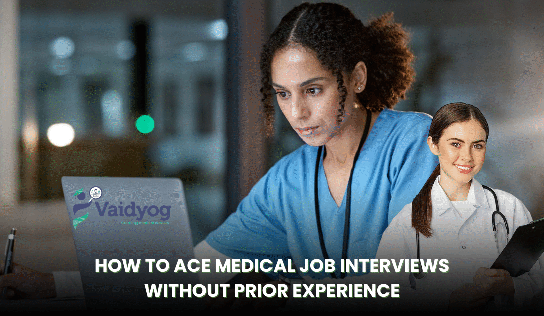 How to Ace Medical Job Interviews Without Prior Experience