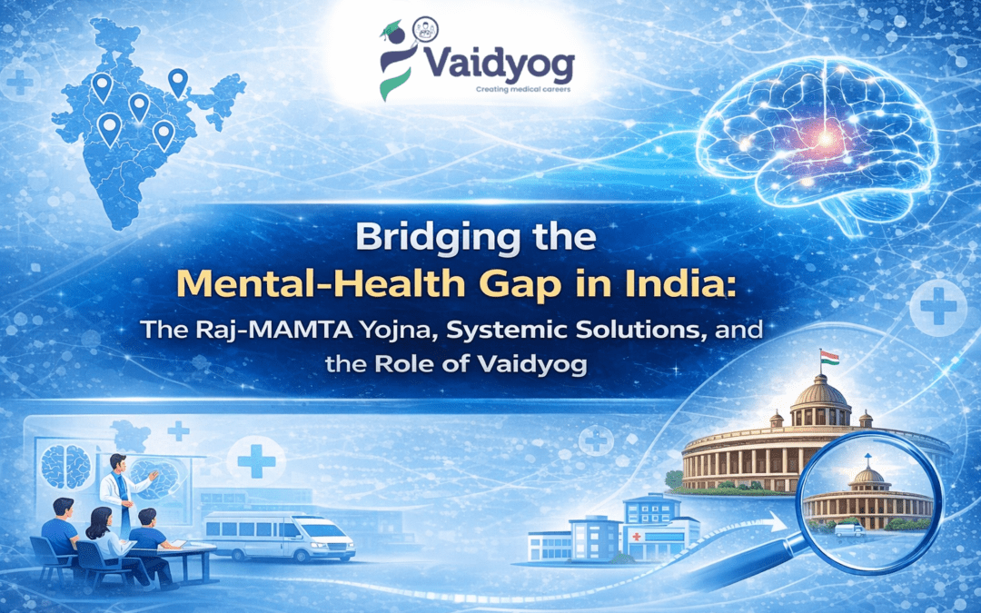 Bridging the Mental‑Health Gap in India: The Raj‑MAMTA Yojna, Systemic Solutions, and the Role of Vaidyog