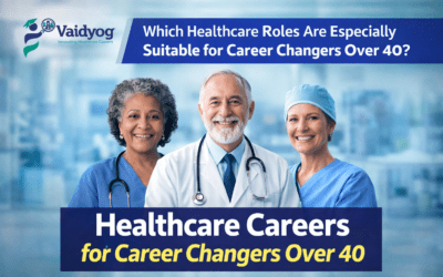 Which Healthcare Roles Are Especially Suitable for Career Changers Over 40?