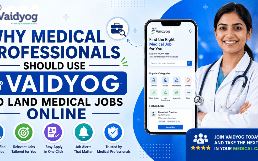 Why Medical Professionals Should Use Vaidyog to Land Medical Jobs Online